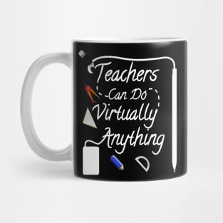 Teachers can do Virtually Anything Mug